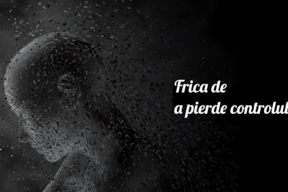 frica de a pierde controlul